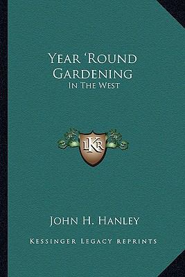 Year 'Round Gardening: In The West 1163825670 Book Cover