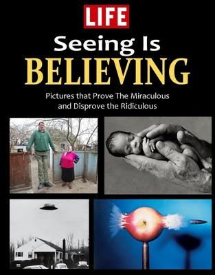 Life Seeing Is Believing: Amazing People and Pl... 1603201424 Book Cover