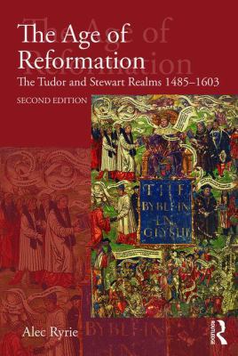 The Age of Reformation: The Tudor and Stewart R... 1138784648 Book Cover