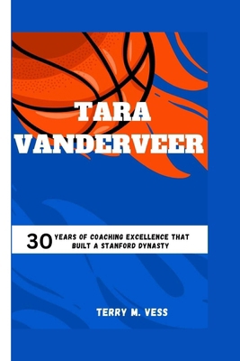 Tara Vanderveer: 30 Years Of Coaching Excellenc...            Book Cover