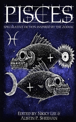 Pisces: Speculative Fiction Inspired by the Zodiac 0648838811 Book Cover