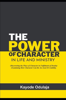 The Power of Character in Life and Ministry B0C6W5JNDD Book Cover