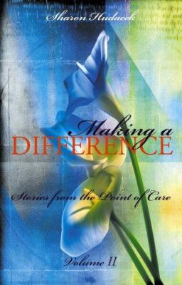 Making a Difference, Volume II: Stories from th... 1930538146 Book Cover