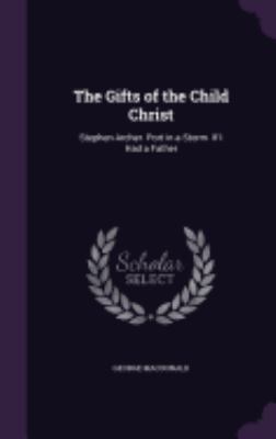 The Gifts of the Child Christ: Stephen Archer. ... 1358162948 Book Cover