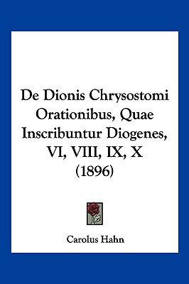 De Dionis Chrysostomi Orationibus, Quae Inscrib... [Latin] 1160387281 Book Cover