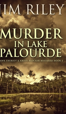 Murder in Lake Palourde (Hawk Theriot and Krist... 1034600982 Book Cover