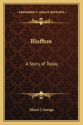 Bluffton: A Story of Today 1163775339 Book Cover