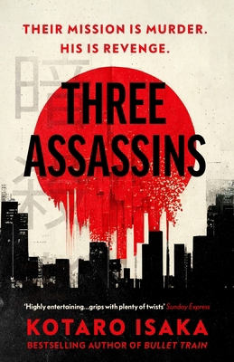 Three Assassins: A propulsive new thriller from... 1529115515 Book Cover