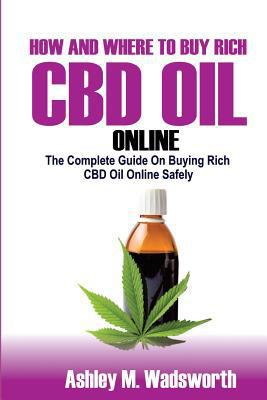 How and Where to Buy Rich CBD Oil Online: The C... 1987415922 Book Cover