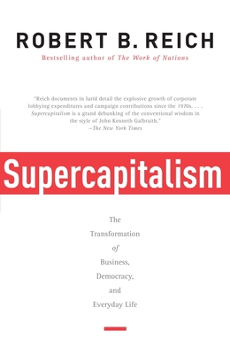 Supercapitalism: The Transformation of Business... 0307277992 Book Cover