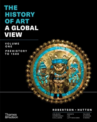 The History of Art: A Global View: Prehistory t... 0500844216 Book Cover