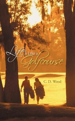 Life is Like a Golfcourse 1475936605 Book Cover