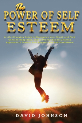 The Power of Self Esteem: A Life-Changing Guide... 180274990X Book Cover