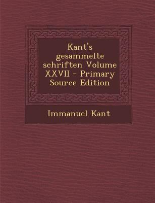 Kant's Gesammelte Schriften Volume XXVII [German] 1294860437 Book Cover