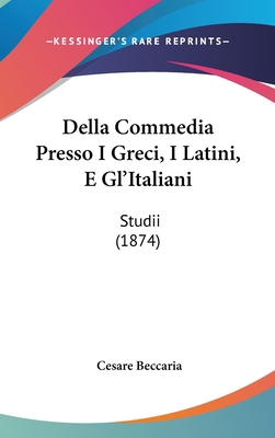 Della Commedia Presso I Greci, I Latini, E Gl'i... [Italian] 116062089X Book Cover