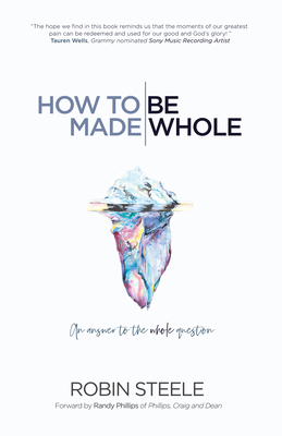 How to Be Made Whole: An Answer to the Whole Qu... 1973685256 Book Cover