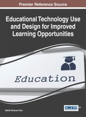 Educational Technology Use and Design for Impro... 146666102X Book Cover