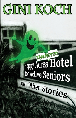 The Happy Acres Haunted Hotel for Active Senior... B0CG833XV3 Book Cover