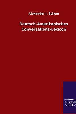 Deutsch-Amerikanisches Conversations-Lexicon [German] 3846053317 Book Cover