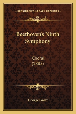 Beethoven's Ninth Symphony: Choral (1882) 116588559X Book Cover