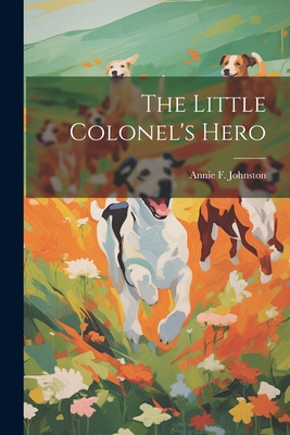 The Little Colonel's Hero 1021467332 Book Cover