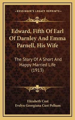 Edward, Fifth of Earl of Darnley and Emma Parne... 1164430971 Book Cover