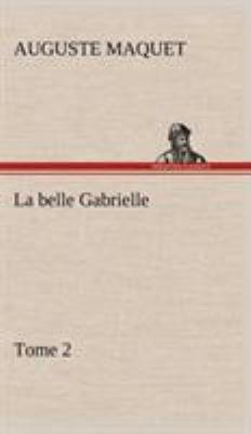 La belle Gabrielle - Tome 2 [French] 3849145557 Book Cover