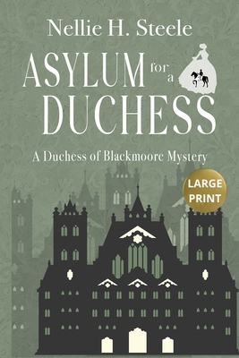 Asylum for a Duchess Large Print [Large Print] 1951582934 Book Cover