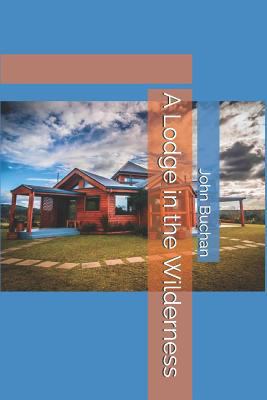 A Lodge in the Wilderness 1731568711 Book Cover