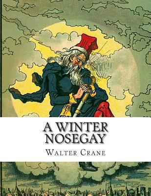 A Winter Nosegay: Being Tales for Children at C... 1493795732 Book Cover