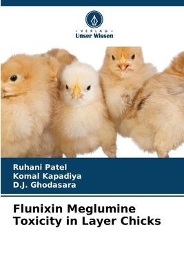 Flunixin Meglumine Toxicity in Layer Chicks [German] 6630139984 Book Cover