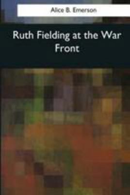 Ruth Fielding at the War Front 1544095953 Book Cover