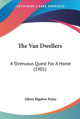 The Van Dwellers: A Strenuous Quest For A Home ... 0548627274 Book Cover