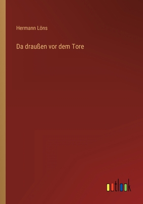 Da draußen vor dem Tore [German] 3368609408 Book Cover
