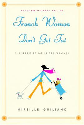 French Women Don't Get Fat: The Secret of Eatin... [Large Print] 0375435484 Book Cover