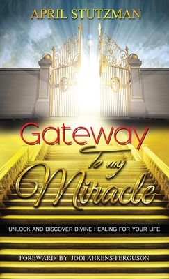 Gateway To My Miracle: Unlock And Discover Divi... [Large Print] 1954062028 Book Cover
