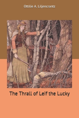 The Thrall of Leif the Lucky 1704035562 Book Cover