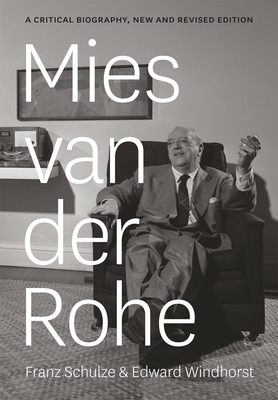 Mies Van Der Rohe: A Critical Biography, New an... 0226756009 Book Cover