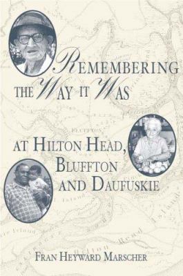 Remembering the Way It Was at Hilton Head, Bluf... 1596290617 Book Cover