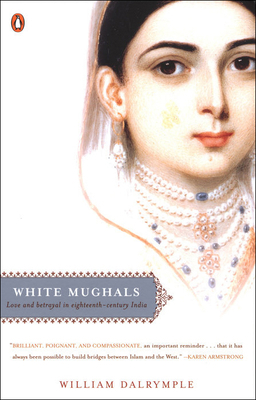 White Mughals : Love and Betrayal in Eighteenth... 0143030469 Book Cover