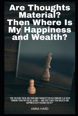 Are Thoughts Material? Then Where Is My Happine... B0FTV55TJD Book Cover