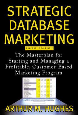 Strategic Database Marketing: The Masterplan fo... 007145750X Book Cover