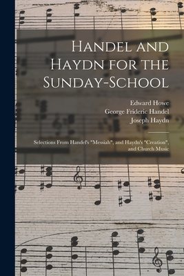 Handel and Haydn for the Sunday-school: Selecti... 1015125263 Book Cover