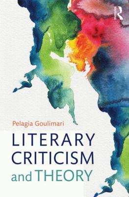 Literary Criticism and Theory: From Plato to Po... 0415544327 Book Cover