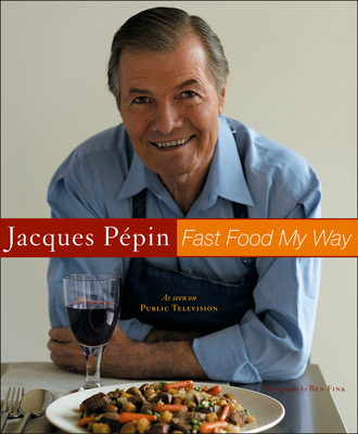 Jacques Pepin Fast Food My Way 0618393129 Book Cover