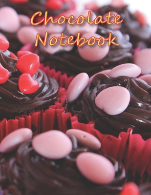 Chocolate NOTEBOOK: Happy Valentines day Notebooks and Journals 110 pages (8.5"x11")