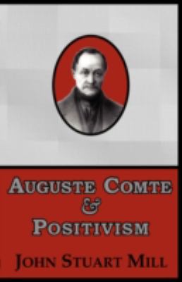 Auguste Comte & Positivism 1604505249 Book Cover