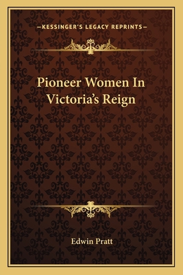 Pioneer Women In Victoria's Reign 1162748397 Book Cover