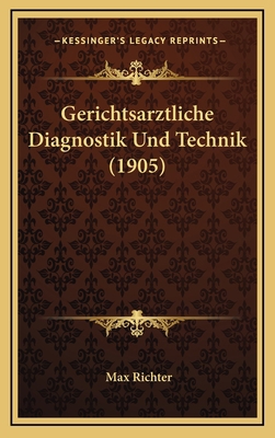Gerichtsarztliche Diagnostik Und Technik (1905) [German] 1168579384 Book Cover
