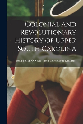 Colonial and Revolutionary History of Upper Sou... 1015476732 Book Cover
